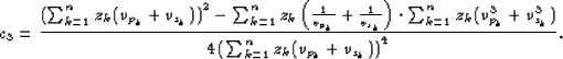 \begin{displaymath}
c_3 = \frac{\left (\sum_{k=1}^n z_k (v_{p_k} + v_{s_k}) \rig...
 ...3)}{4 \left ( \sum_{k=1}^n z_k (v_{p_k} + v_{s_k}) \right )^4}.\end{displaymath}