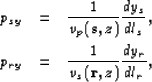\begin{eqnarray}
p_{sy} & = & \frac{1}{v_p({\bf s},z)} \frac{dy_s}{dl_s}, \nonumber\ p_{ry} & = & \frac{1}{v_s({\bf r},z)} \frac{dy_r}{dl_r},\end{eqnarray}