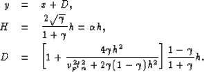 \begin{eqnarray}
y & = & x+D, \nonumber \ H & = & \frac{2\sqrt{\gamma}}{1+\gamm...
 ... t_n^2 +
2\gamma(1-\gamma) h^2}\right] \frac{1-\gamma}{1+\gamma}h.\end{eqnarray}