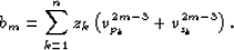 \begin{displaymath}
b_m = \sum_{k=1}^n z_k \left ( v_{p_k}^{2m-3}+v_{s_k}^{2m-3} \right ).\end{displaymath}