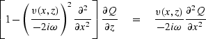 $\left[ 1 - \left( \displaystyle 
 {\strut v(x, z)\over - 2i\omega}\right) ^2
\d...
 ...\displaystyle {v(x, z)\over - 2i\omega} 
 {\strut\partial^2 Q\over\partial x^2}$
