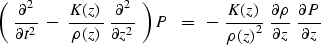 \begin{displaymath}
\left( \ { \partial^2 \over \partial t^2 } \ - \ 
{ K ( z ) ...
 ...rtial \rho \over \partial z } \ { \partial P \over \partial z }\end{displaymath}