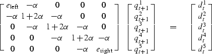 \begin{displaymath}
\left[
\matrix {
\matrix { e_{\rm left} \cr - \alpha_{}^{}\c...
 ...rix {
d_t^1 \cr d_t^2 \cr d_t^3 \cr d_t^4 \cr d_t^5 }
}
\right]\end{displaymath}