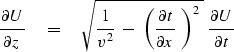 \begin{displaymath}
{ \partial U \over \partial z } \quad = \quad \sqrt{ {1 \ove...
 ... \partial x} \ \right)^2
 \ }\ { \partial U 
\over \partial t }\end{displaymath}