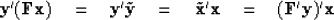 \begin{displaymath}
\bold y' ( \bold F \bold x ) \eq
\bold y' \tilde \bold y \eq \tilde \bold x ' \bold x
\eq ( \bold F' \bold y )' \bold x\end{displaymath}