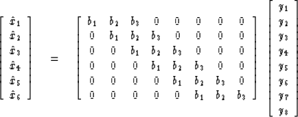 \begin{displaymath}
\left[ 
\begin{array}
{c}
\hat x_1 \\  
\hat x_2 \\  
\hat x...
 ...y_4 \\  
 y_5 \\  
 y_6 \\  
 y_7 \\  
 y_8 \end{array} \right]\end{displaymath}