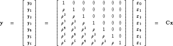 \begin{displaymath}
\bold y \eq
 \left[
 \begin{array}
{c}
 y_0 \\  y_1 \\  y_2 ...
 ...  x_4 \\  x_5 \\  x_6 
 \end{array} \right]
\eq \bold C \bold x\end{displaymath}