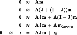 \begin{eqnarray}
\bold 0 &\approx& \bold A \bold m \\  \bold 0 &\approx& \bold A...
 ...0 \quad\approx\quad
 \bold r &=& \bold A\bold J\bold m + \bold r_0\end{eqnarray}