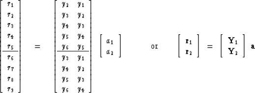 \begin{displaymath}
\left[ 
\begin{array}
{c}
 r_1 \\  
 r_2 \\  
 r_3 \\  
 r_4...
 ...}
{c}
 \bold Y_1 \\  \bold Y_2
 \end{array} \right] 
\;
\bold a\end{displaymath}