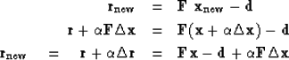 \begin{eqnarray}
\bold r_{\rm new} &=&\bold F\ \bold x_{\rm new} -\bold d \\ \bo...
 ...Delta\bold r&=&\bold F\bold x-\bold d
 +\alpha\bold F\Delta\bold x\end{eqnarray}