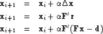 \begin{eqnarray}
\bold x_{i+1} &=& \bold x_i + \alpha \Delta \bold x \\ \bold x_...
 ...d x_{i+1} &=& \bold x_i + \alpha \bold F'(\bold F\bold x -\bold d)\end{eqnarray}