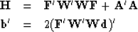 \begin{eqnarray}
\bold H &=& \bold F'\bold W'\bold W\bold F + \bold A'\bold A \\  \bold b' &=& 2(\bold F'\bold W'\bold W\bold d)'\end{eqnarray}