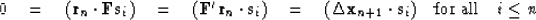 \begin{displaymath}
 0 \eq (\bold r_n \cdot \bold F \bold s_i) \eq 
 (\bold F' \...
 ..._{n+1} \cdot \bold s_i) 
 \quad \mbox{for all} \quad i \leq n
 \end{displaymath}