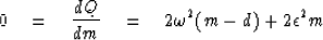 \begin{displaymath}
0\eq {dQ\over dm} \eq 2 \omega^2 (m-d) + 2\epsilon^2 m\end{displaymath}