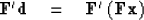 \begin{displaymath}
\bold F' {\bf d}\eq \bold F' \; (\bold F \bold x )\end{displaymath}