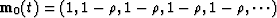 $\bold m_0(t) = (1, 1-\rho, 1-\rho, 1-\rho, 1-\rho, \cdots )$