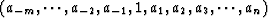 $(a_{-m}, \cdots, a_{-2}, a_{-1}, 1, a_1, a_2, a_3, \cdots ,a_n)$