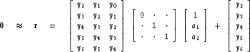 \begin{displaymath}
\bold 0
\quad \approx \quad
\bold r \eq
\left[ 
\begin{array...
 ..._2 \\  
 y_3 \\  
 y_4 \\  
 y_5 \\  
 y_6 \end{array} \right] \end{displaymath}