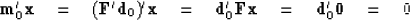 \begin{displaymath}
\bold m_0' \bold x \quad =\quad
 (\bold F' \bold d_0)' \bold...
 ... \bold F \bold x \quad =\quad
 \bold d_0' \bold 0 \quad =\quad0\end{displaymath}