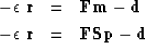 \begin{eqnarray}
-\epsilon \ \bold r &=& \bold F \bold m - \bold d \\ -\epsilon \ \bold r &=& \bold F \bold S \bold p - \bold d\end{eqnarray}