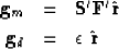 \begin{eqnarray}
\bold g_m &=& \bold S' \bold F' \hat{\bold r} \\ \bold g_d &=& \epsilon \ \hat{\bold r}\end{eqnarray}