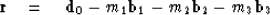 \begin{displaymath}
\bold r \quad = \quad
 \bold d_0
 - m_1 \bold b_1
 - m_2 \bold b_2
 - m_3 \bold b_3\end{displaymath}