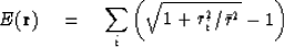 \begin{displaymath}
E(\bold r) \eq \sum_i \left( \sqrt{1+r_i^2/\bar r^2} - 1 \right)\end{displaymath}