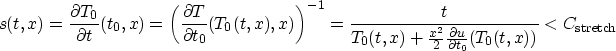 \begin{displaymath}
s(t,x)=
\frac{\partial T_0}{\partial t}(t_0,x)=
\left(\frac{...
 ...{2}
\frac{\partial u}{\partial t_0}(T_0(t,x))}
<C_{\rm stretch}\end{displaymath}