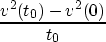 \begin{displaymath}
\frac{v^2(t_0)-v^2(0)}{t_0}\end{displaymath}