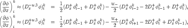 \begin{eqnarray}
\left(\frac{\partial \phi}{\partial x}\right)_{i}^{k} \approx (...
 ...1}^{k}-2 D_{x}^{+}\phi_{i}^{k}+D_{x}^{+}\phi_{i-1}^{k}), \nonumber\end{eqnarray}