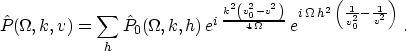 \begin{displaymath}
 \hat{P}(\Omega,k,v) = \sum_{h} \hat{P}_0 (\Omega,k,h)\,
 e^...
 ...mega\,h^2\, \left(\frac{1}{v_0^2} -
 \frac{1}{v^2}\right)}\;.
 \end{displaymath}
