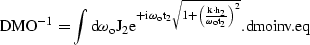 \begin{displaymath}
\rm DMO^{-1}= \int d\omega_o J_2e^{+i\omega_ot_2\sqrt{1+{{\l...
...t{{\bf h}_{2}}}{\omega_ot_2}\right)}^2}}}.
\EQNLABEL{dmoinv.eq}\end{displaymath}