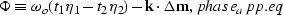 \begin{displaymath}
\Phi\equiv \omega_o(t_1\eta_1-t_2\eta_2)-{{\bf k}}\cdot{{\bf \Delta m}},
\EQNLABEL{phase_app.eq}\end{displaymath}