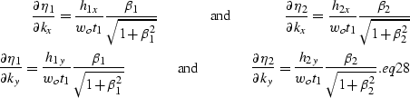\begin{eqnarray}
\frac{\partial{\eta_1}}{\partial{k_x}}=\frac{h_{1x}}{w_ot_1}\fr...
...h_{2y}}{w_ot_1}\frac{\beta_2}{\sqrt{1+\beta_2^2}}.
\EQNLABEL{eq28}\end{eqnarray}