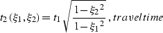 \begin{displaymath}
t_2\left(\xi_1, \xi_2\right)=t_1\,\sqrt{\frac{1-{\xi_2}^2}{1-{\xi_1}^2}}\;,
\EQNLABEL{traveltime}\end{displaymath}