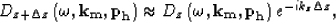 \begin{displaymath}
D_{z+\Delta z}\left(\omega,{\bf {k}_{m}},{\bf {p_{h}}}\right...
 ...eft(\omega,{\bf {k}_{m}},{\bf {p_{h}}}\right)e^{-ik_z\Delta z},\end{displaymath}