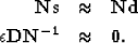 \begin{eqnarray}
\bf N\bf s&\approx& \bf N\bf d\nonumber \\ \epsilon \bf D\bf N^{-1} &\approx& \bf 0.\end{eqnarray}