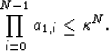 \begin{displaymath}
\prod_{i=0}^{N-1} a_{1,i} \leq \kappa^N.\end{displaymath}