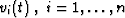 $v_i(t) \; , \; i=1,\ldots,n$