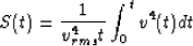 \begin{displaymath}
S(t) = \frac{1}{v_{rms}^4 t} \int_0^{t} v^4(t) dt\end{displaymath}