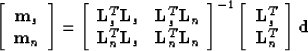 \begin{displaymath}
\left[\begin{array}
{c}
 \bold m_s \\  \bold m_n
 \end{array...
 ...y}
{c}
 \bold L^T_s \\  \bold L^T_n
 \end{array}\right] \bf d
 \end{displaymath}