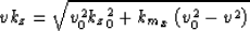 \begin{displaymath}
\v k_z= \sqrt{\v_0^2 {k_z}_0^2 +{k_m}_x\left(\v_0^2-\v^2\right)} \end{displaymath}