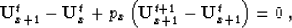 \begin{displaymath}
\bold{U}_{x+1}^t - \bold{U}_{x}^t + p_x \left(\bold{U}_{x+1}^{t+1} - \bold{U}_{x+1}^{t}\right) = 0\;,\end{displaymath}