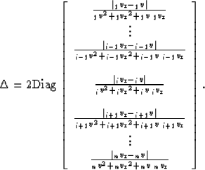 \begin{displaymath}
{\Delta} = 
{2}
{\rm Diag}
\left[
\begin{array}
{c}
\frac{\l...
 ...v_{\rm r}}^2 + {_{n}v}\;{_{n}v_{\rm r}}} \cr\end{array}\right].\end{displaymath}
