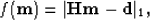 \begin{displaymath}
f({\bf m}) = \vert{\bf Hm - d}\vert _1,\end{displaymath}