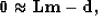 \begin{displaymath}
{\bf 0} \approx {\bf Lm - d},\end{displaymath}