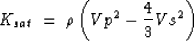 \begin{displaymath}
K_{sat} \; = \; \rho\left(Vp^2 - \frac{4}{3}Vs^2\right) \;\end{displaymath}