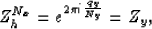 \begin{displaymath}
Z_h^{N_x} = e^{2 \pi i \frac{q_y}{N_y}} = Z_y,\end{displaymath}