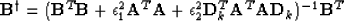 \begin{displaymath}
\bold B^{\dagger} = (\bold B^T \bold B 
 + \epsilon_1^2 \bol...
 ..._2^2 \bold D_k^T \bold A^T \bold A \bold D_k)^{-1} \bold B^T 
 \end{displaymath}