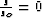 $\frac{s}{s_o}=0$